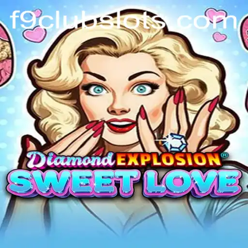 Unveiling DiamondExplosionSweetLove: The New Sensation with F9CLUB