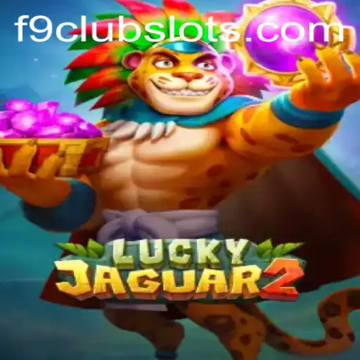 Exploring the Thrills of Luckyjaguar2 with F9CLUB