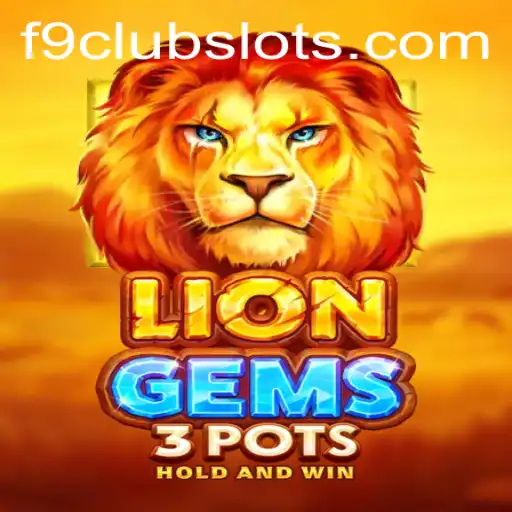 Exploring LionGems3pots: Unveiling the Intriguing World of F9CLUB
